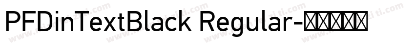 PFDinTextBlack Regular字体转换
